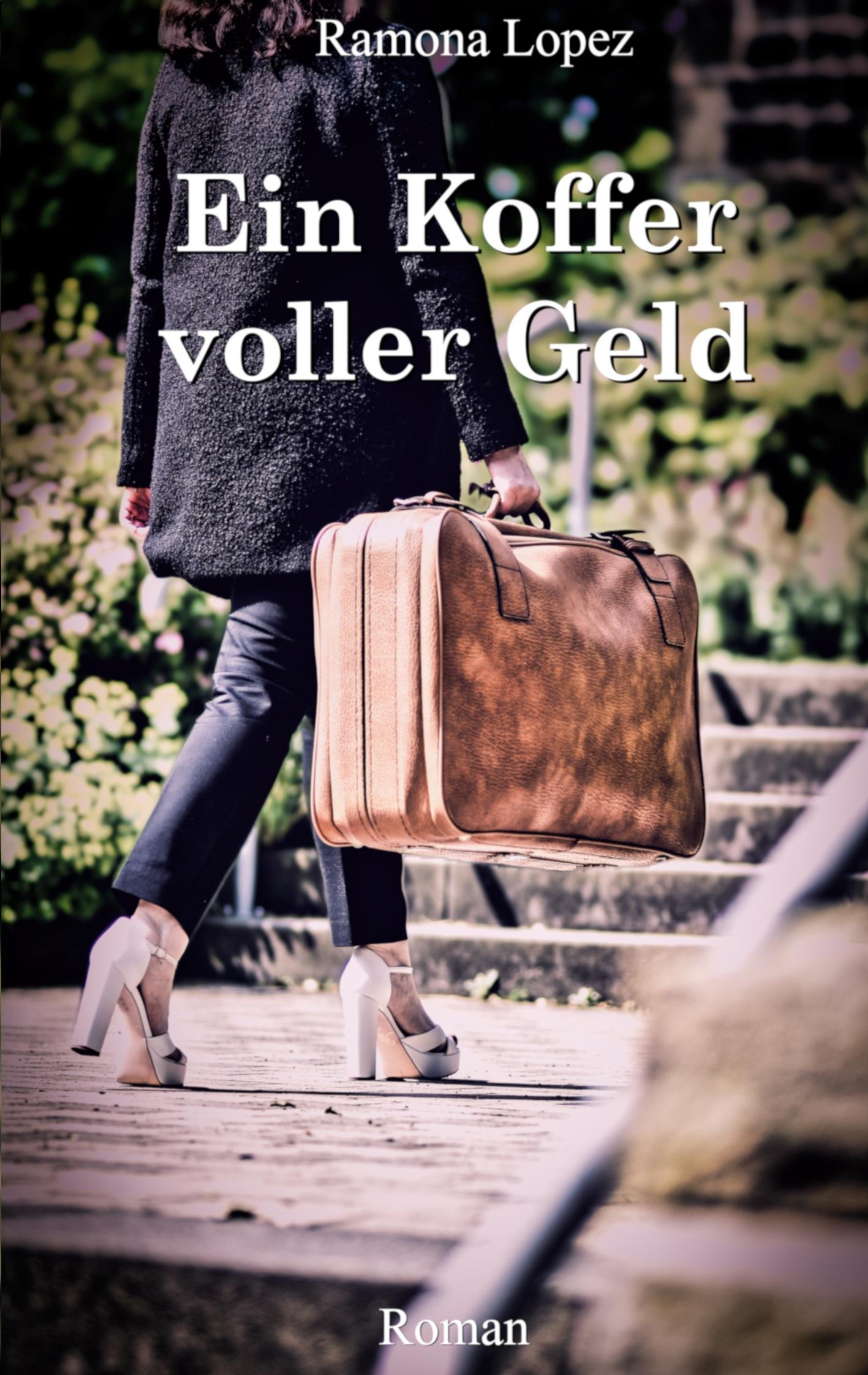 Cover: 9783756232994 | Ein Koffer voller Geld | Ramona Lopez | Taschenbuch | Paperback | 2022