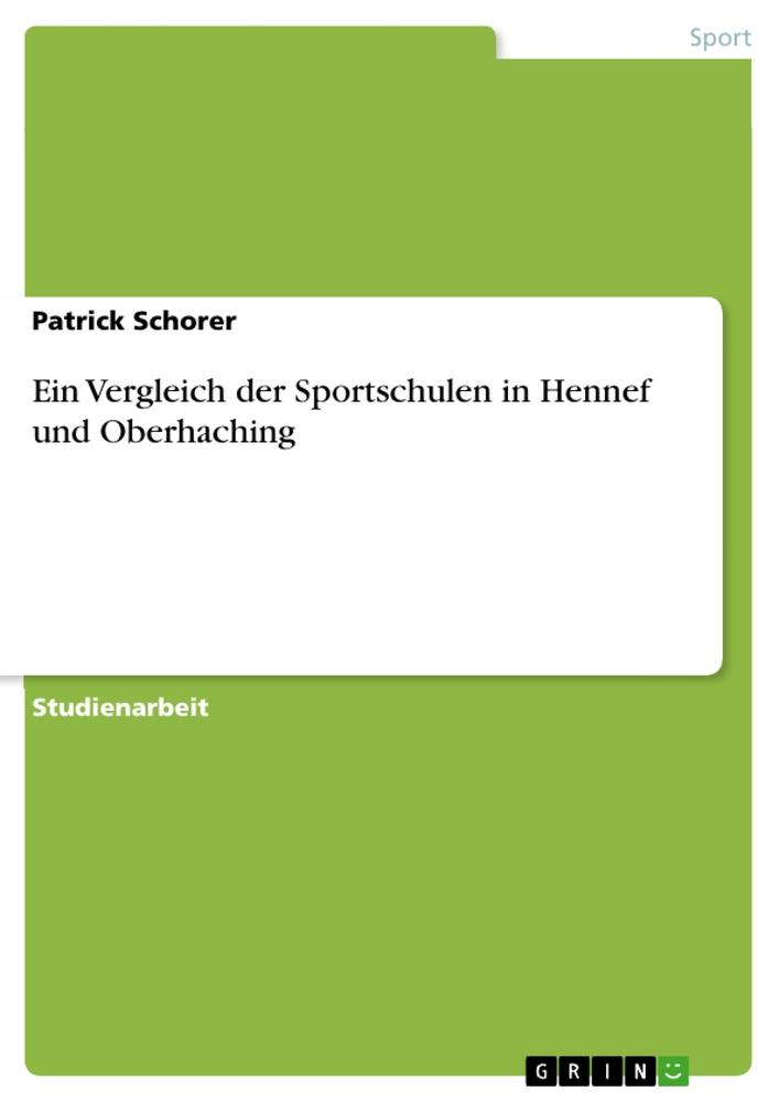 Cover: 9783640972418 | Ein Vergleich der Sportschulen in Hennef und Oberhaching | Schorer