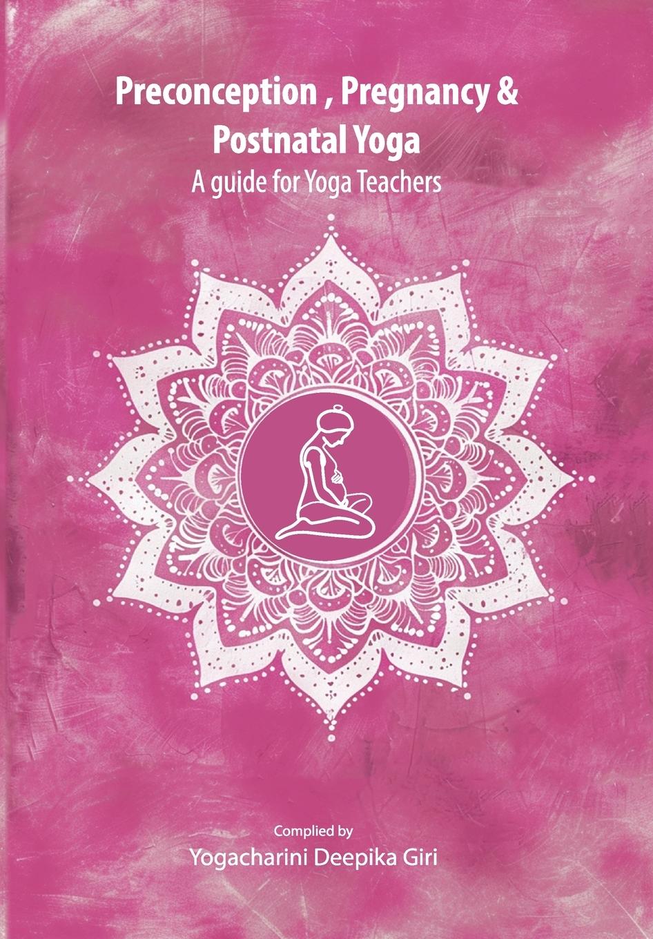 Cover: 9780992784195 | Preconception, Pregnancy and Postnatal Yoga | Deepika Giri | Buch