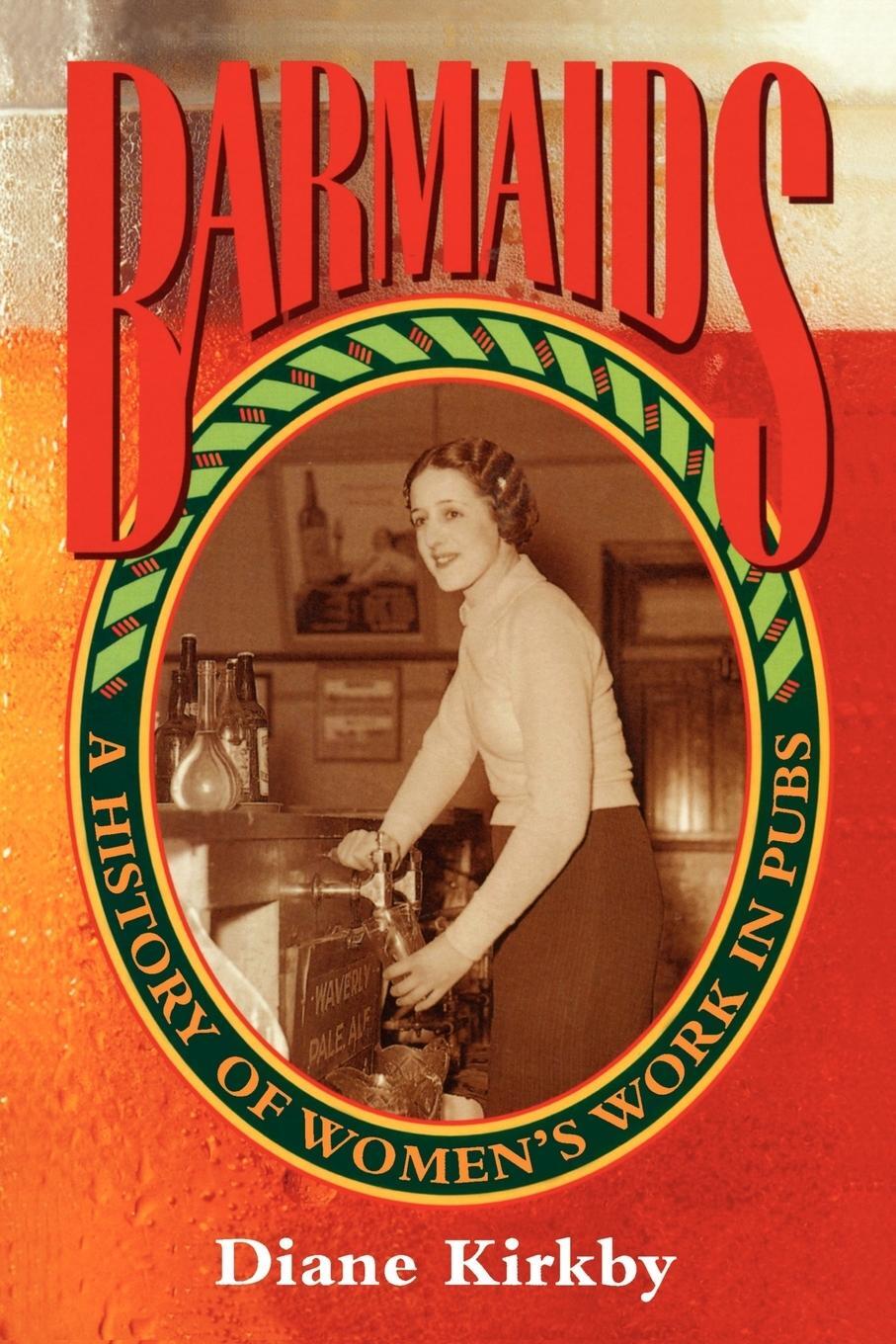 Cover: 9780521568685 | Barmaids | A History of Women's Work in Pubs | Diane Kirkby | Buch