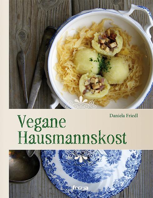 Cover: 9783990251119 | Vegane Hausmannskost | Daniela Friedl | Buch | 160 S. | Deutsch | 2013