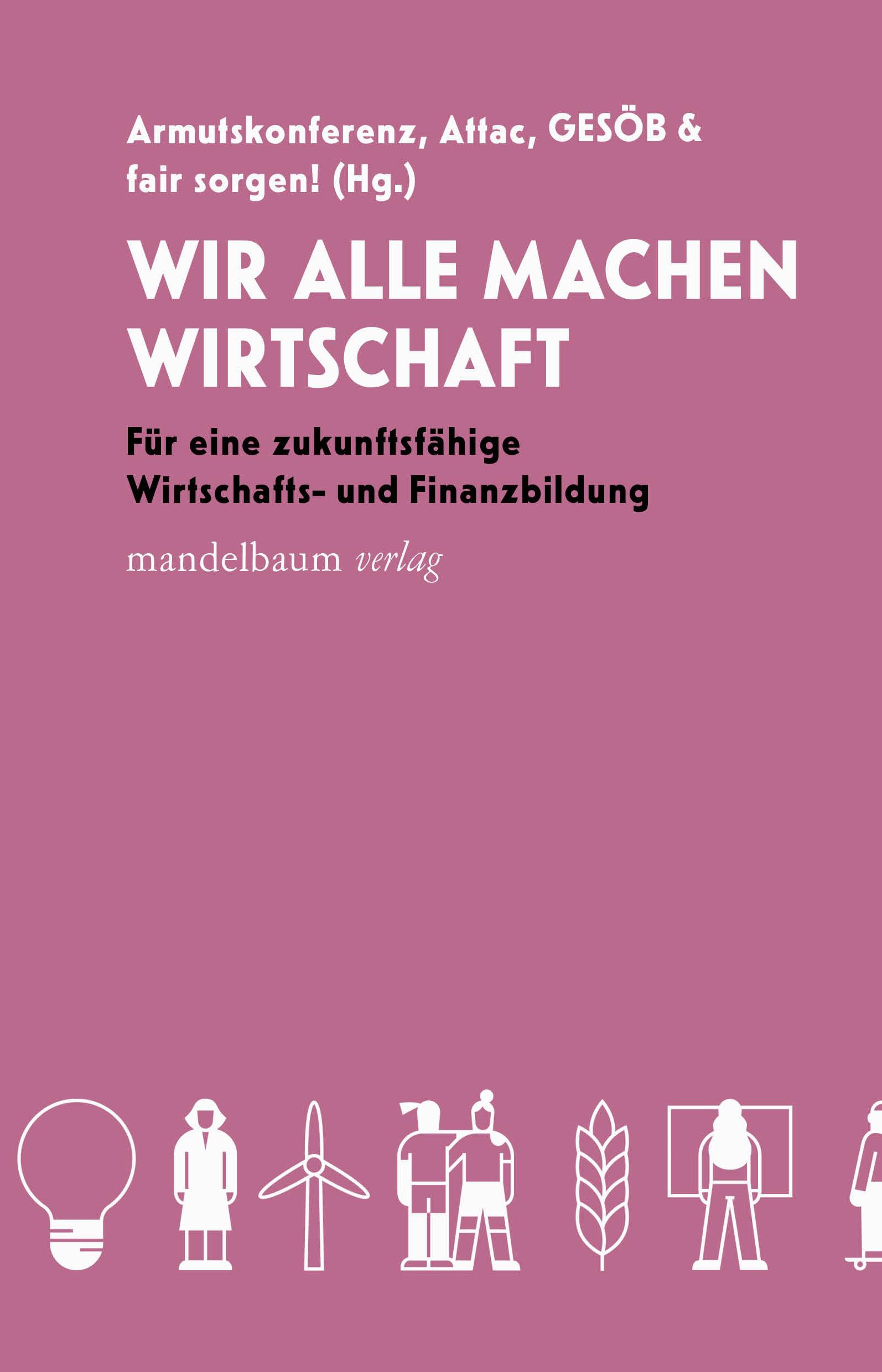 Cover: 9783991360919 | Wir alle machen Wirtschaft | Attac (u. a.) | Taschenbuch | 222 S.