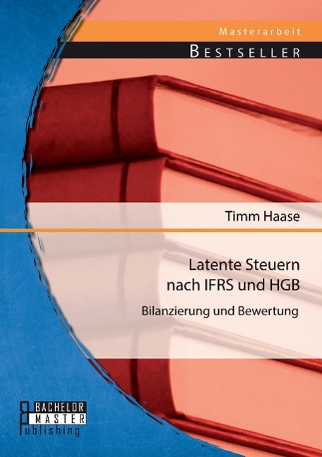 Cover: 9783956842573 | Latente Steuern nach IFRS und HGB: Bilanzierung und Bewertung | Haase