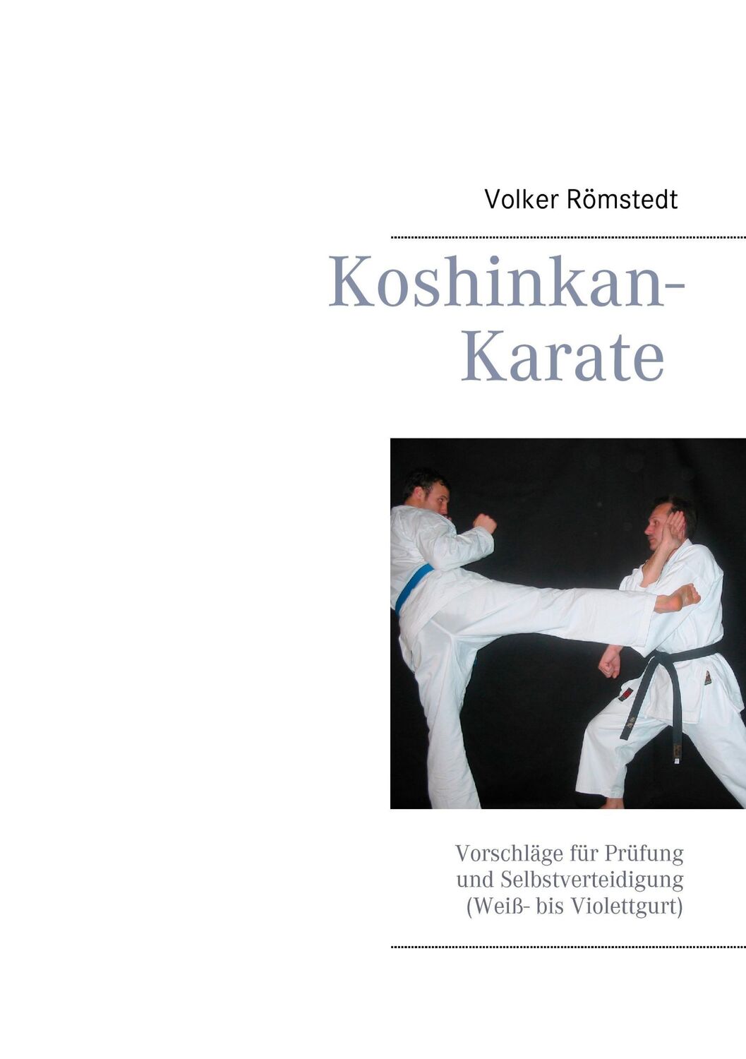 Cover: 9783842378650 | Koshinkan-Karate | Volker Römstedt | Taschenbuch | Paperback | 68 S.