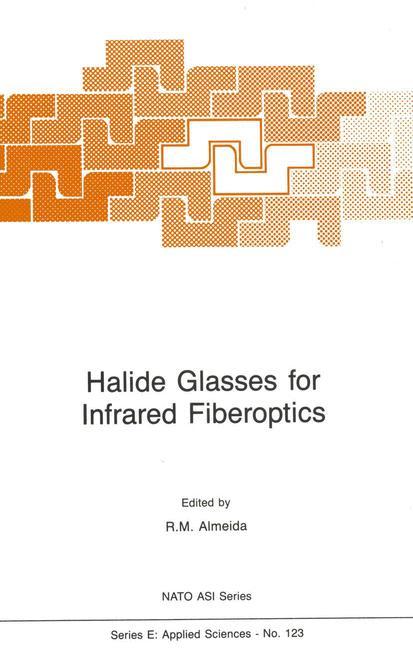 Cover: 9789401080934 | Halide Glasses for Infrared Fiberoptics | R. M. Almeida | Taschenbuch