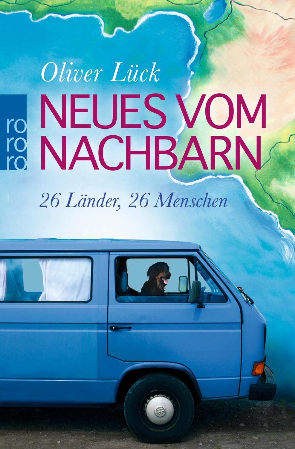 Cover: 9783499628412 | Neues vom Nachbarn | 26 Länder, 26 Menschen | Oliver Lück | Buch