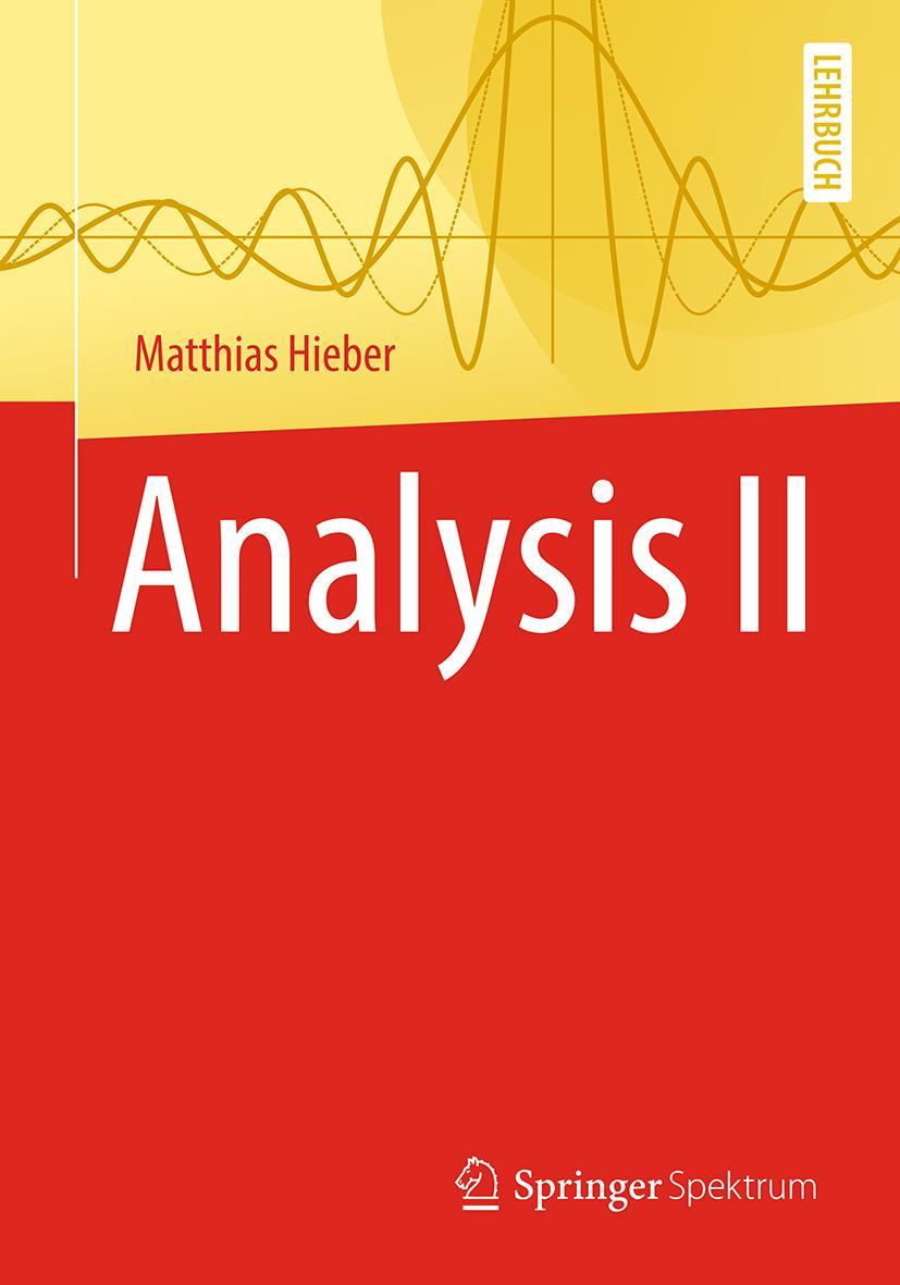 Cover: 9783662575413 | Analysis II | Matthias Hieber | Taschenbuch | X | Deutsch | 2019