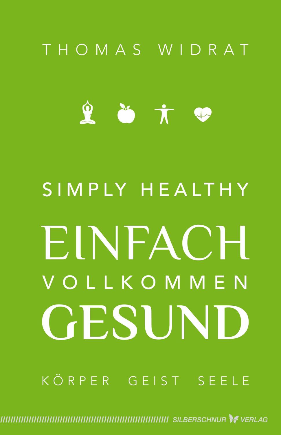 Cover: 9783969330685 | Simply healthy - einfach vollkommen gesund | Körper, Geist, Seele