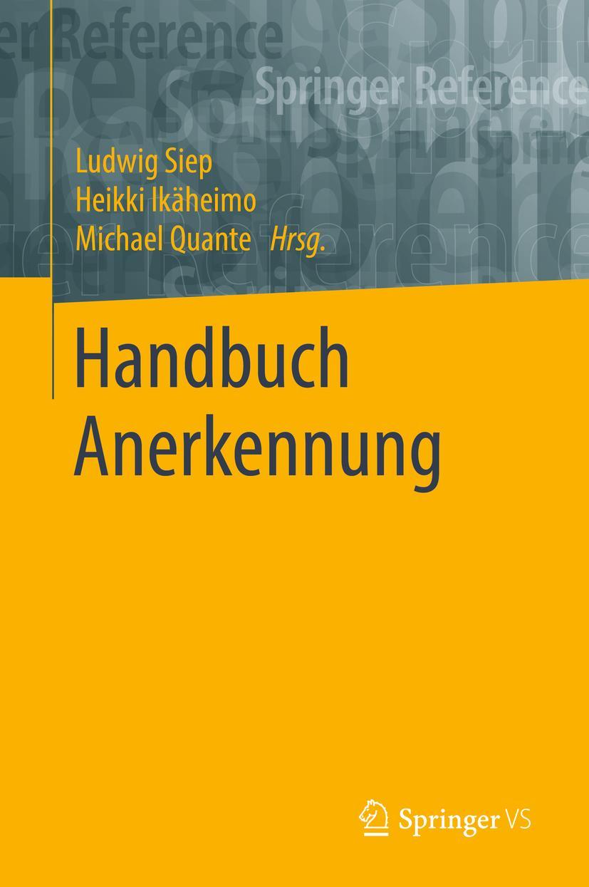 Cover: 9783658195571 | Handbuch Anerkennung | Ludwig Siep (u. a.) | Buch | xviii | Deutsch