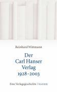 Cover: 9783446204034 | Der Carl Hanser Verlag 1928-2003 | Reinhard Wittmann | Buch | 392 S.