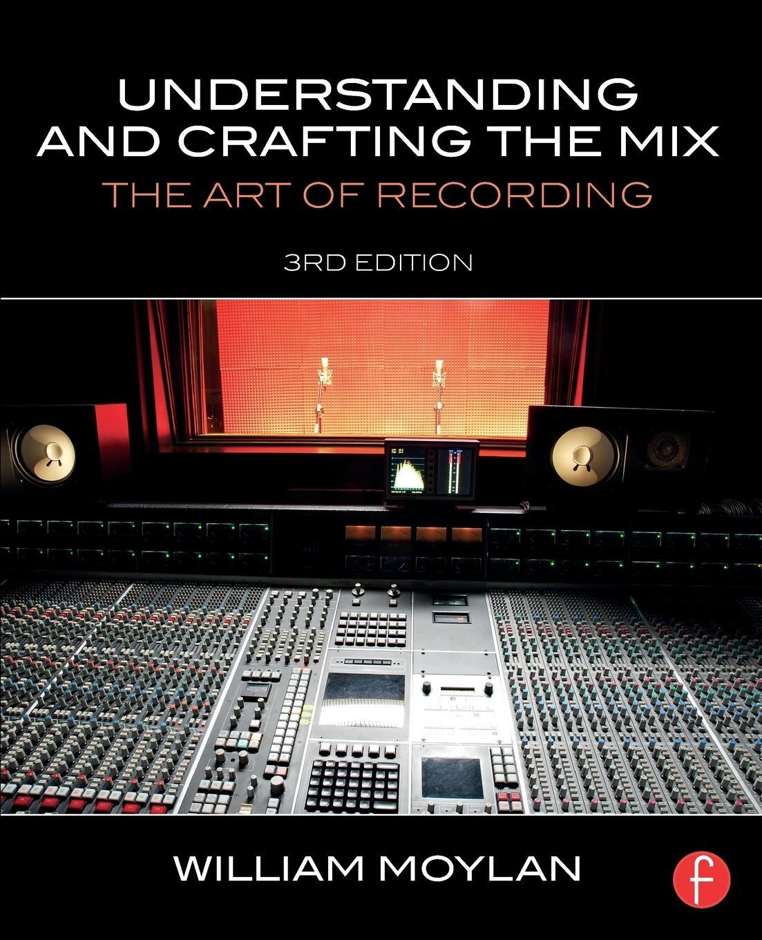 Cover: 9780415842815 | Understanding and Crafting the Mix | The Art of Recording | Moylan