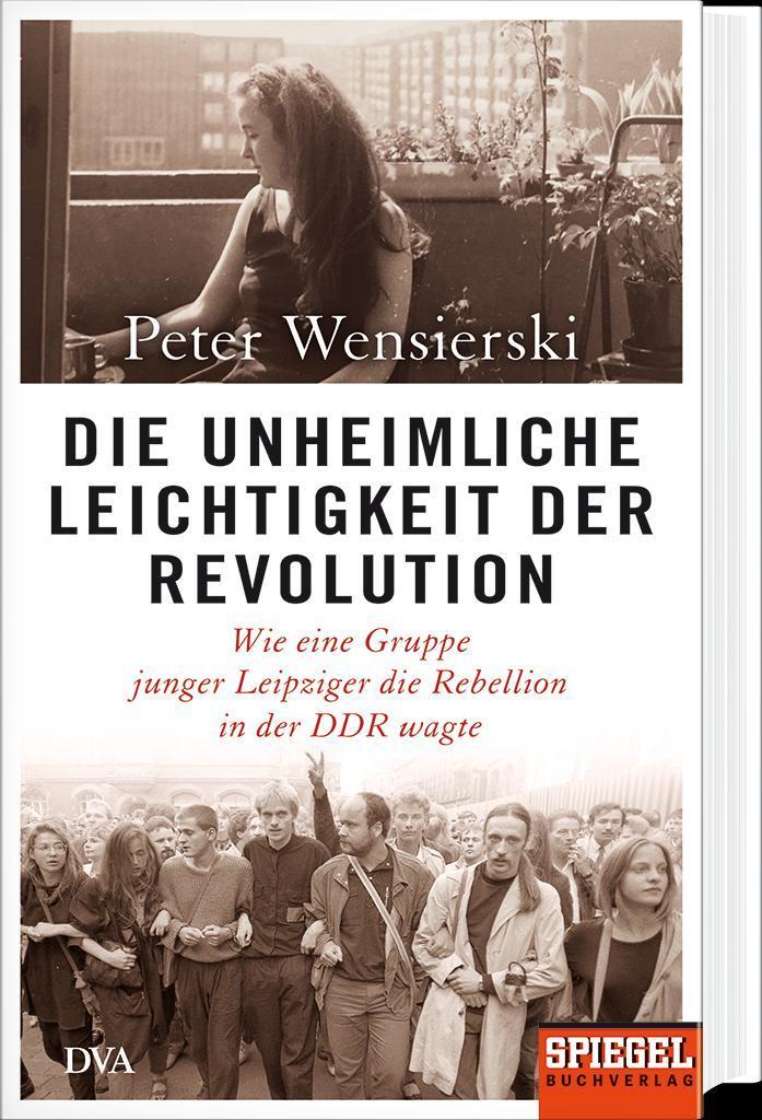 Bild: 9783421047519 | Die unheimliche Leichtigkeit der Revolution | Peter Wensierski | Buch