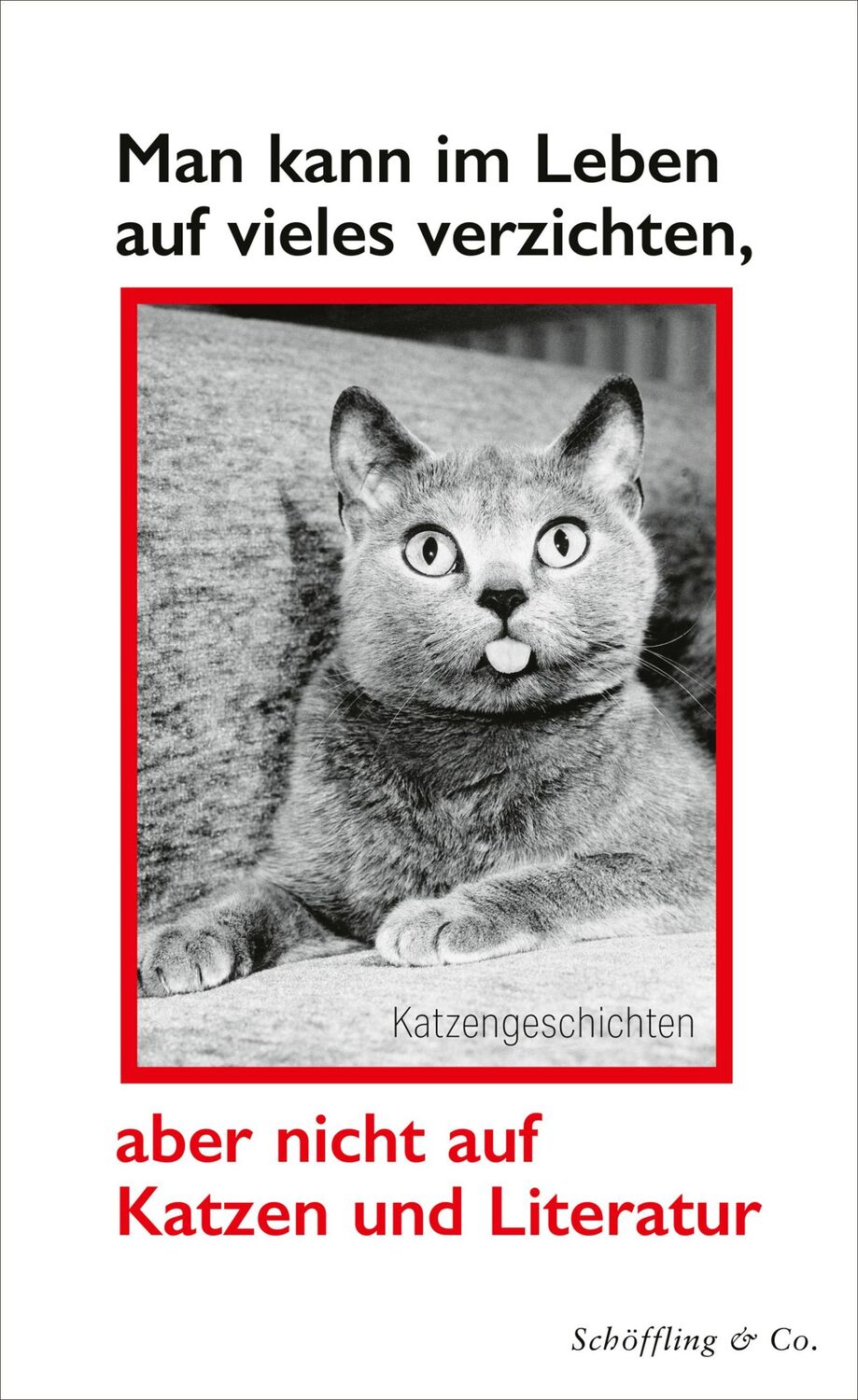 Cover: 9783895613494 | Man kann im Leben auf vieles verzichten, aber nicht auf Katzen und...