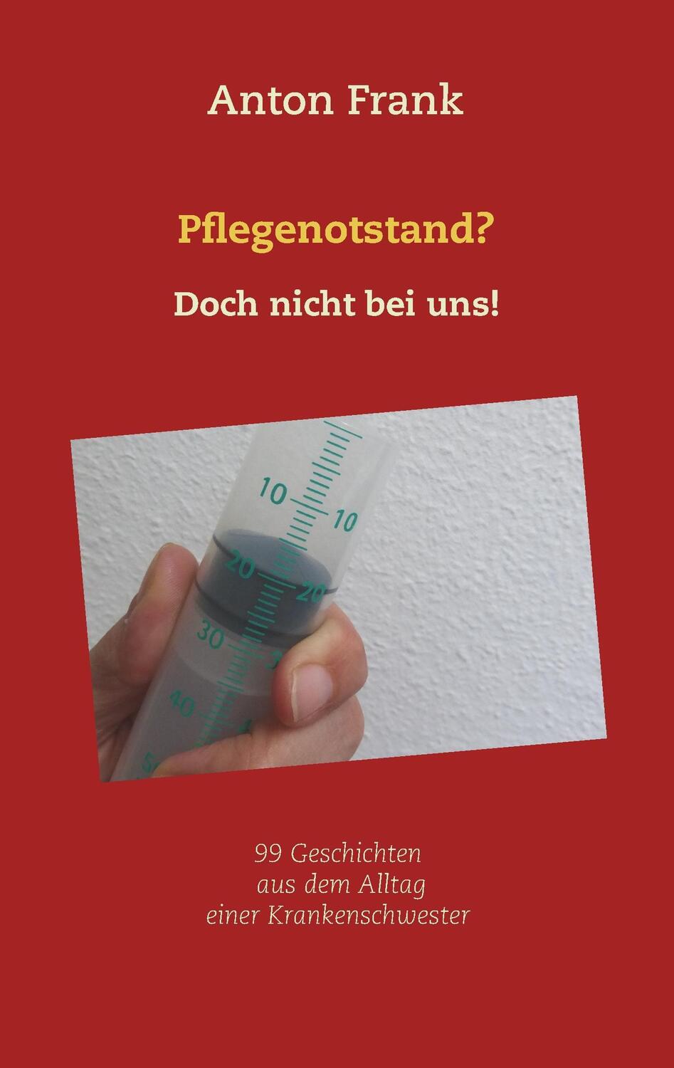 Cover: 9783740731007 | Pflegenotstand? Doch nicht bei uns! | Anton Frank | Taschenbuch | 2017