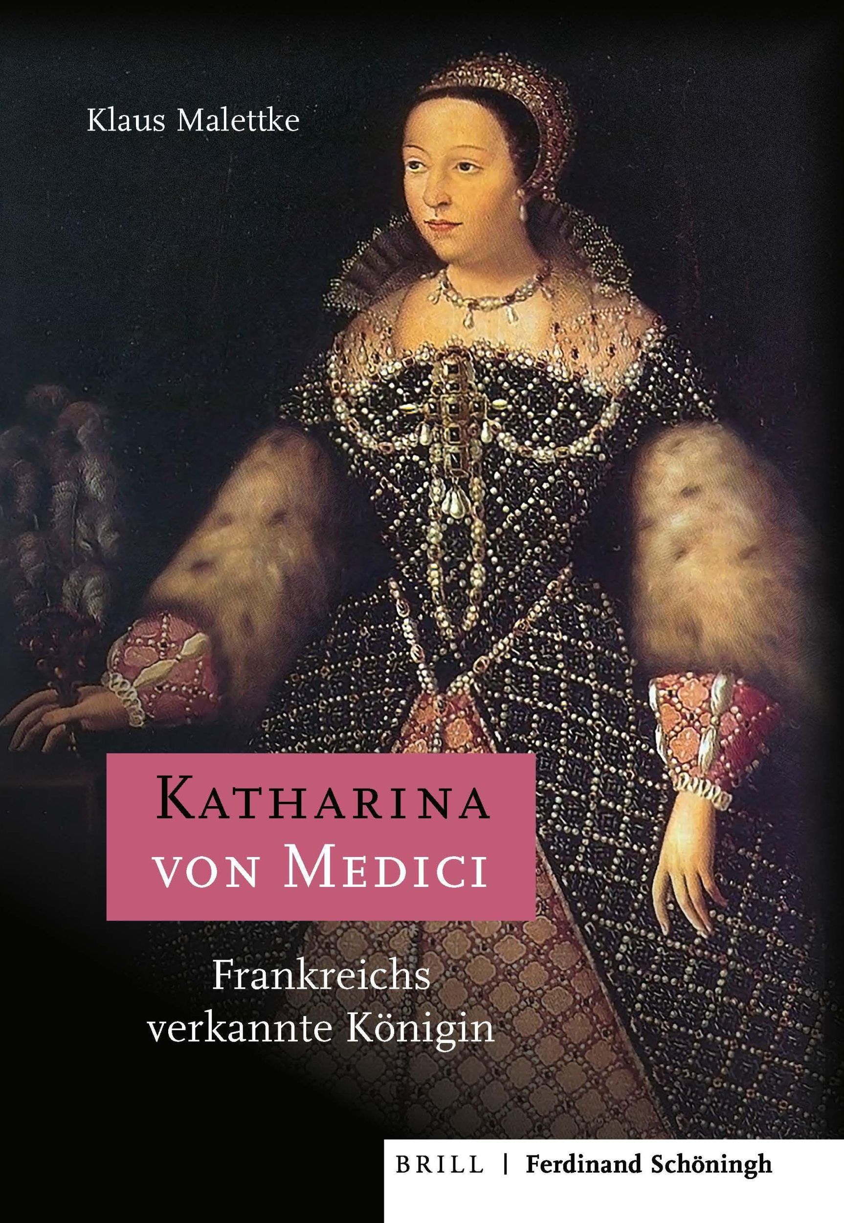 Cover: 9783506703323 | Katharina von Medici | Frankreichs verkannte Königin | Klaus Malettke