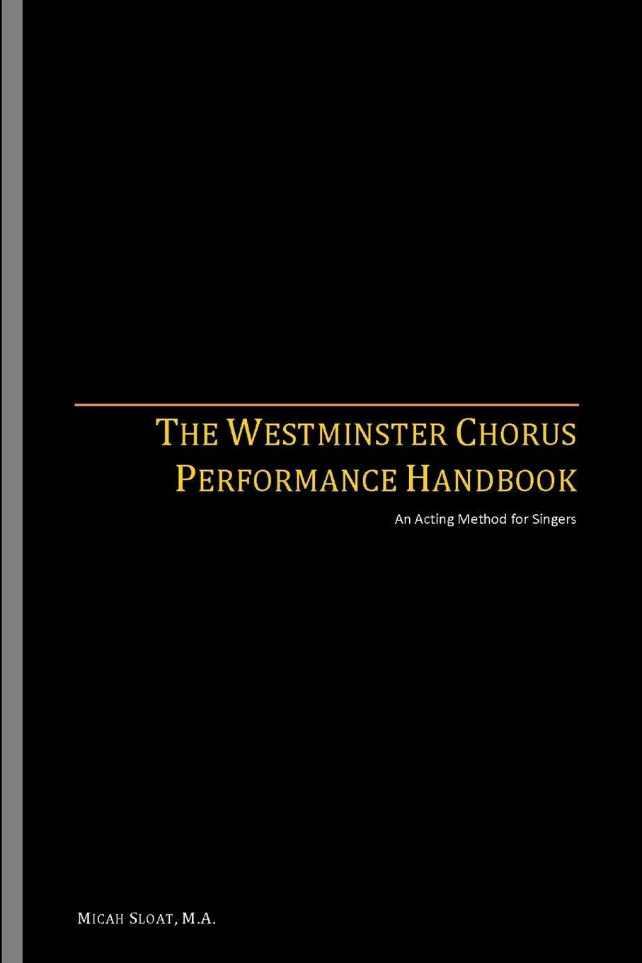 Cover: 9781733205306 | The Westminster Chorus Performance Handbook | Micah Sloat | Buch