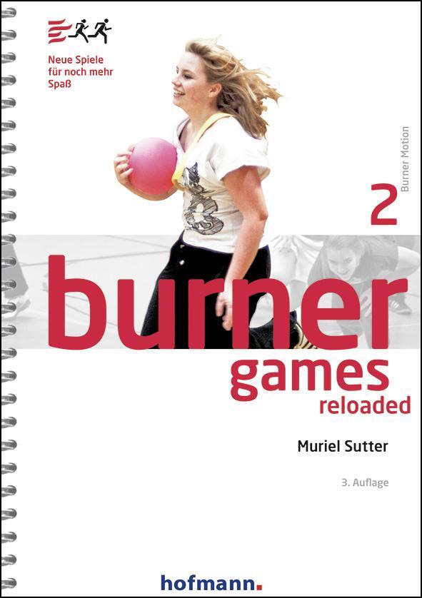 Cover: 9783778029237 | Burner Games Reloaded | Neue Spiele für noch mehr Spaß | Muriel Sutter