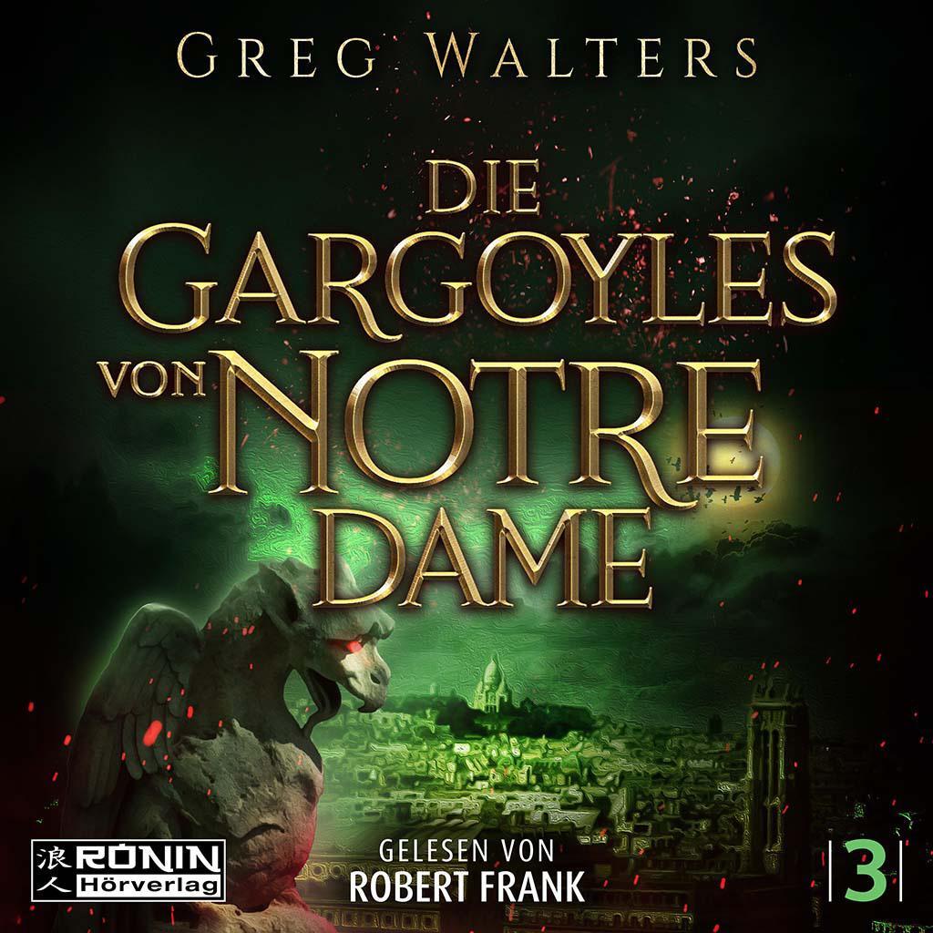 Cover: 9783961546916 | Die Gargoyles von Notre Dame 3 | Greg Walters | MP3 | 620 Min. | 2024