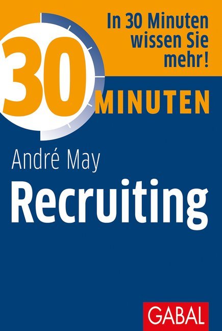 Cover: 9783869369785 | 30 Minuten Recruiting | André May | Taschenbuch | 2-farbig | 96 S.