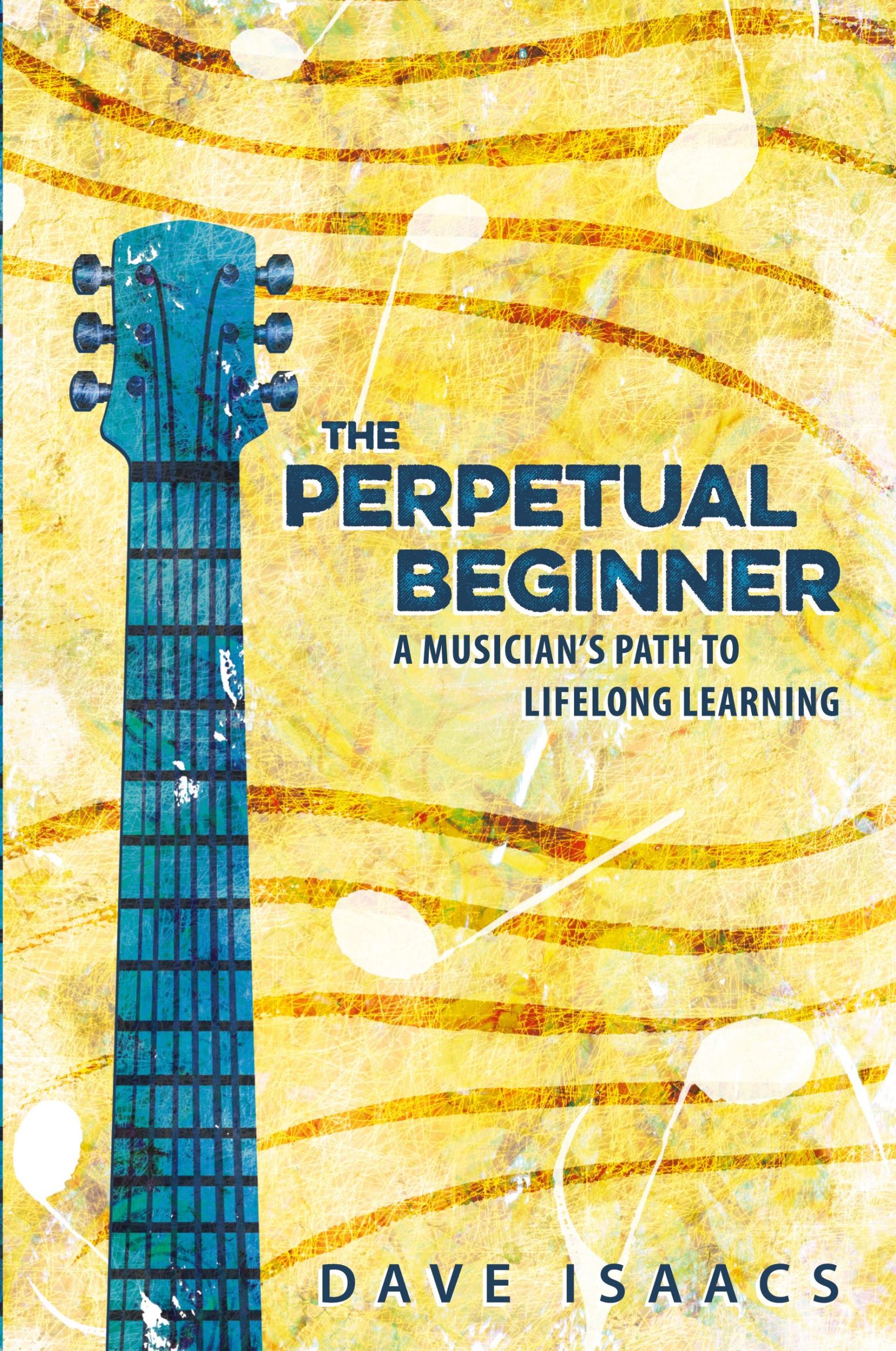 Cover: 9780578520834 | The Perpetual Beginner | a musician's path to lifelong learning | Buch