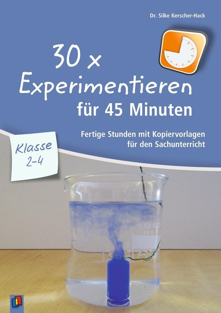 Cover: 9783834637765 | 30 x Experimentieren für 45 Minuten - Klasse 2-4 | Silke Kerscher-Hack