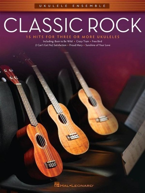 Cover: 9781476823041 | Classic Rock | 15 Hits for Three or More Ukuleles | Hal Leonard | Buch