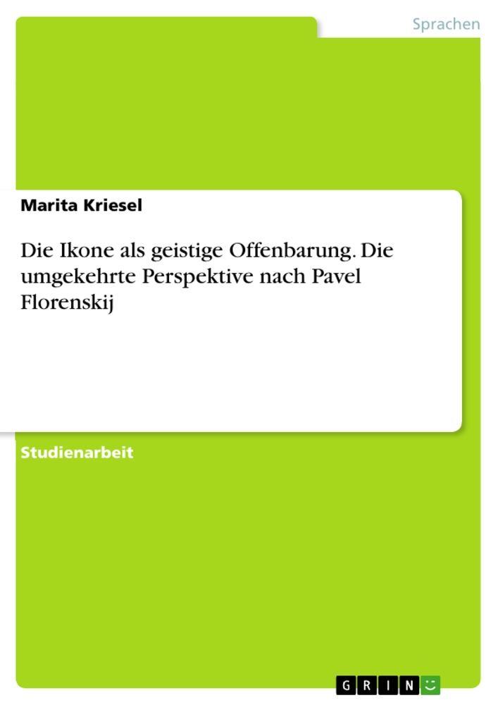 Cover: 9783656435716 | Die Ikone als geistige Offenbarung. Die umgekehrte Perspektive nach...