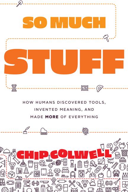 Cover: 9780226801421 | So Much Stuff | Chip Colwell | Buch | Englisch | 2023