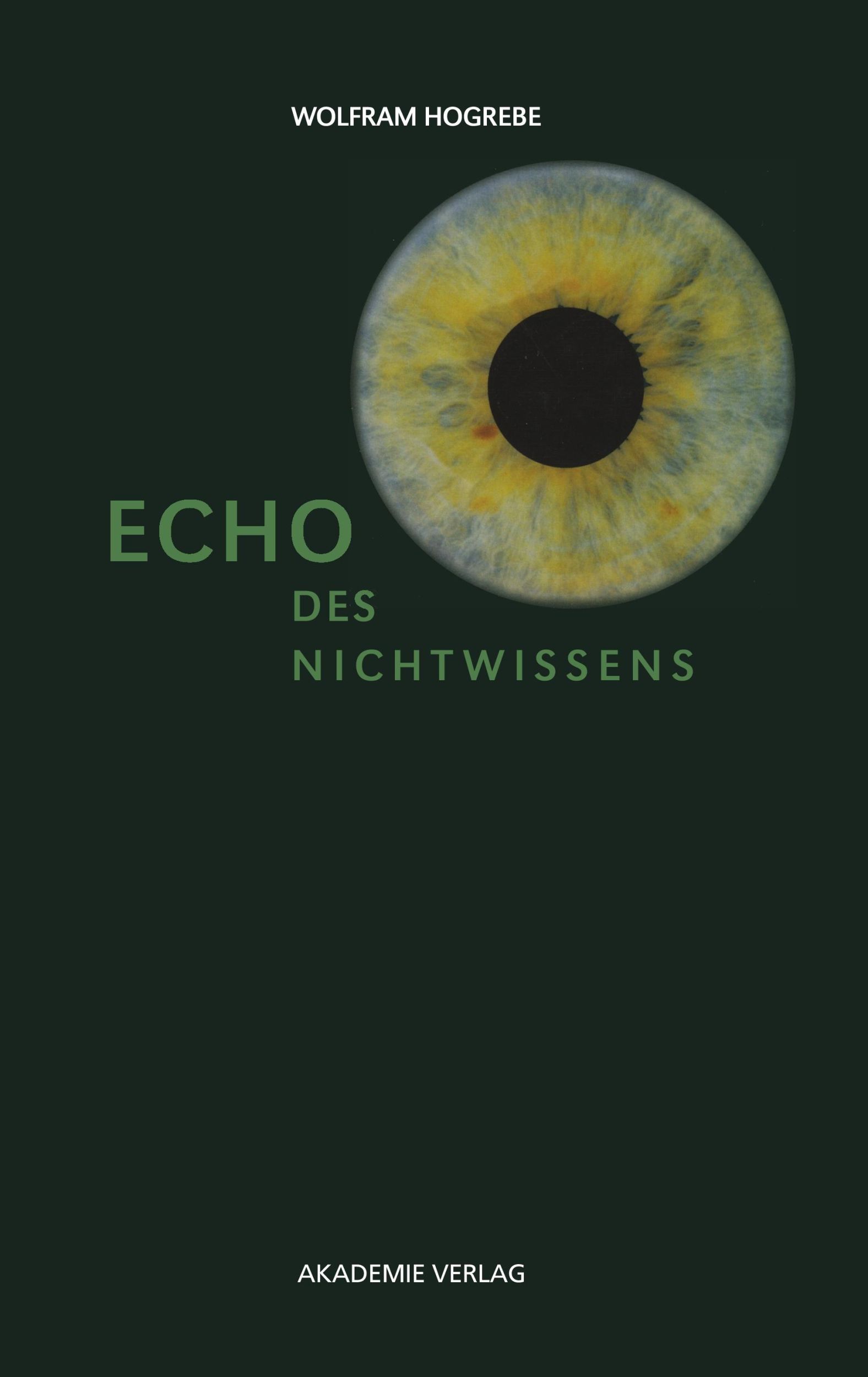 Cover: 9783050042060 | Echo des Nichtwissens | Wolfram Hogrebe | Buch | 392 S. | Deutsch