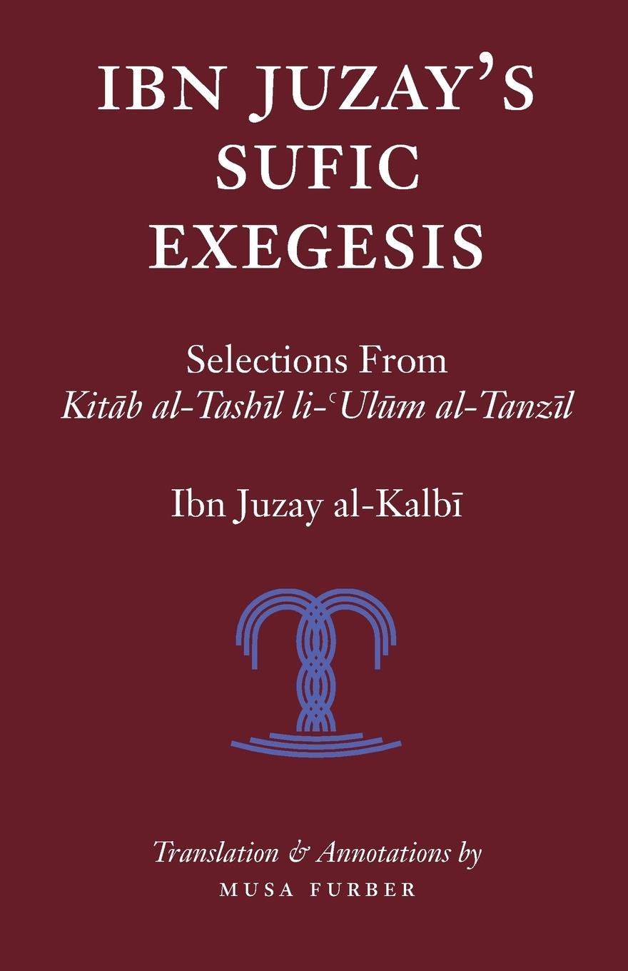 Cover: 9781944904050 | Ibn Juzay's Sufic Exegesis | Ibn Juzay Al-Kalbi (u. a.) | Taschenbuch