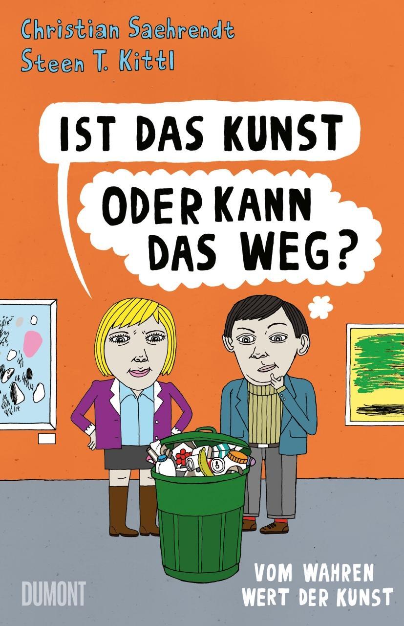 Cover: 9783832197728 | Ist das Kunst oder kann das weg? | Vom wahren Wert der Kunst | Buch