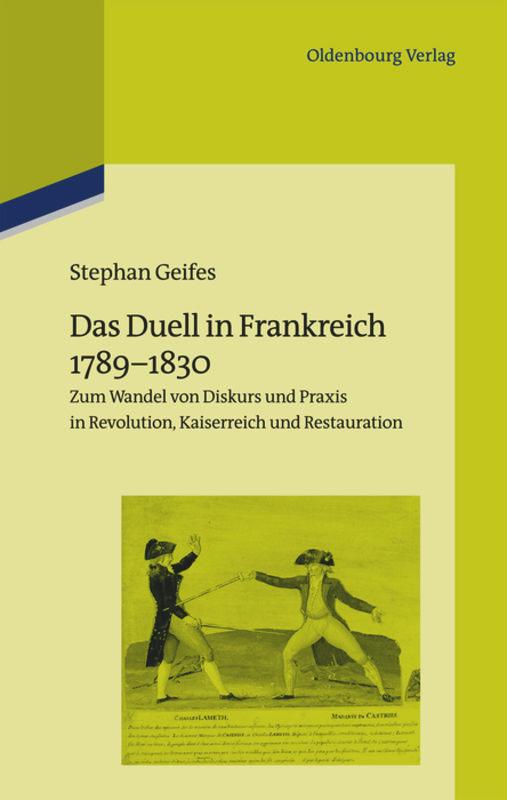 Cover: 9783486735888 | Das Duell in Frankreich 1789-1830 | Stephan Geifes | Buch | XII | 2013