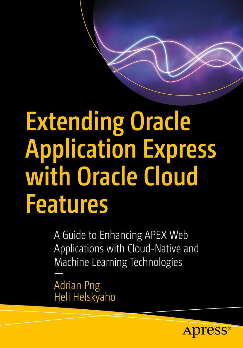 Cover: 9781484281697 | Extending Oracle Application Express with Oracle Cloud Features | Buch