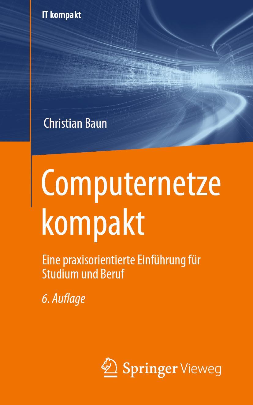 Cover: 9783662653623 | Computernetze kompakt | Christian Baun | Taschenbuch | XXIII | Deutsch