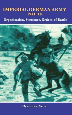 Cover: 9781908916952 | Imperial German Army 1914-18 | Hermann Cron (u. a.) | Buch | Gebunden