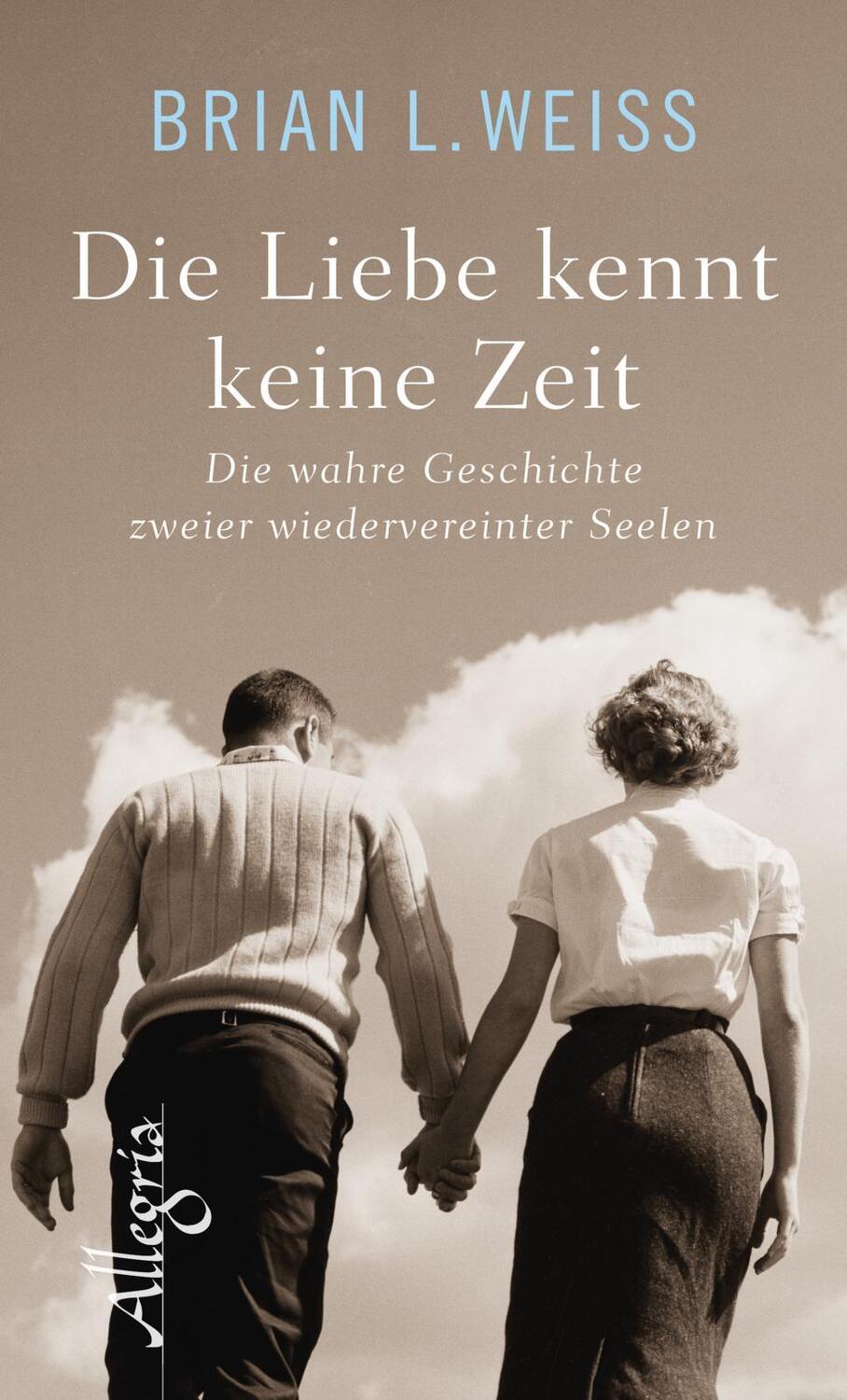 Cover: 9783793423379 | Die Liebe kennt keine Zeit | Brian L. Weiss | Buch | 288 S. | Deutsch