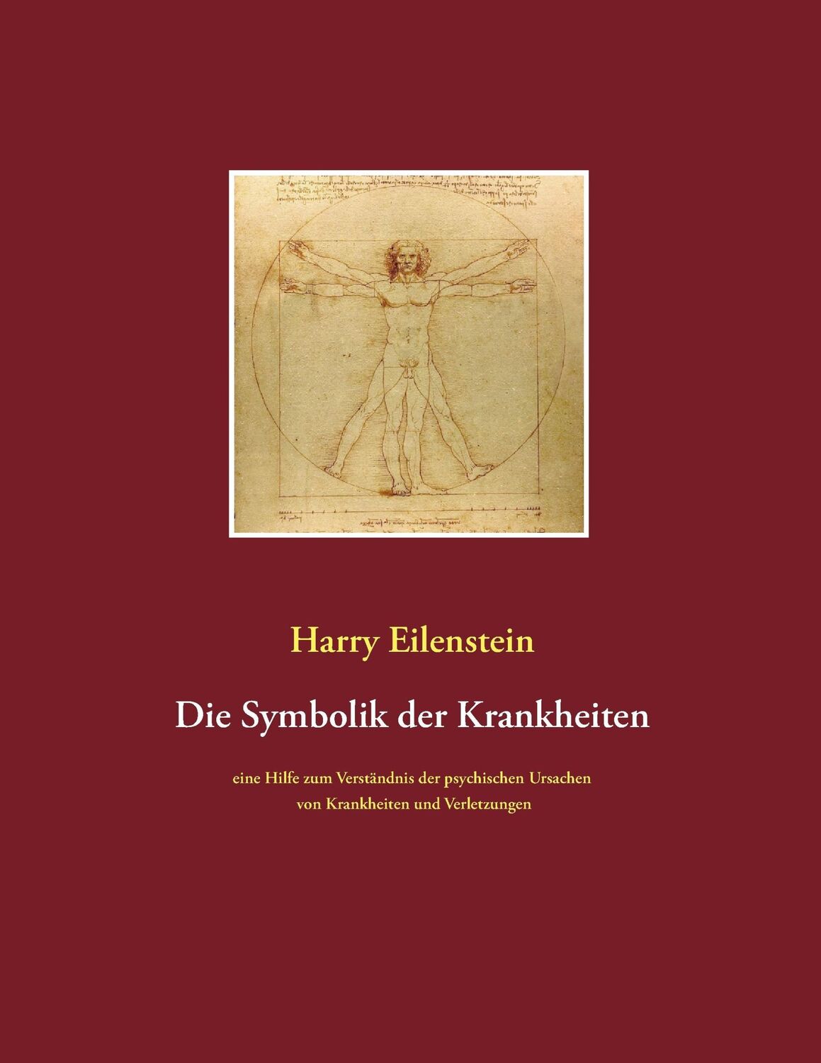 Cover: 9783839140512 | Die Symbolik der Krankheiten | Harry Eilenstein | Taschenbuch | 76 S.