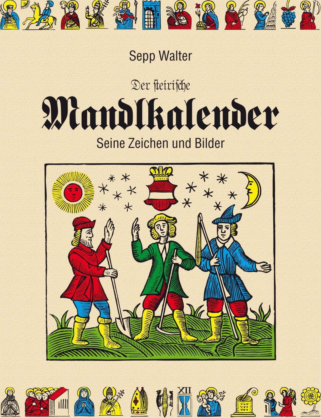 Cover: 9783840485695 | Der steirische Mandlkalender | Seine Zeichen und Bilder | Sepp Walter