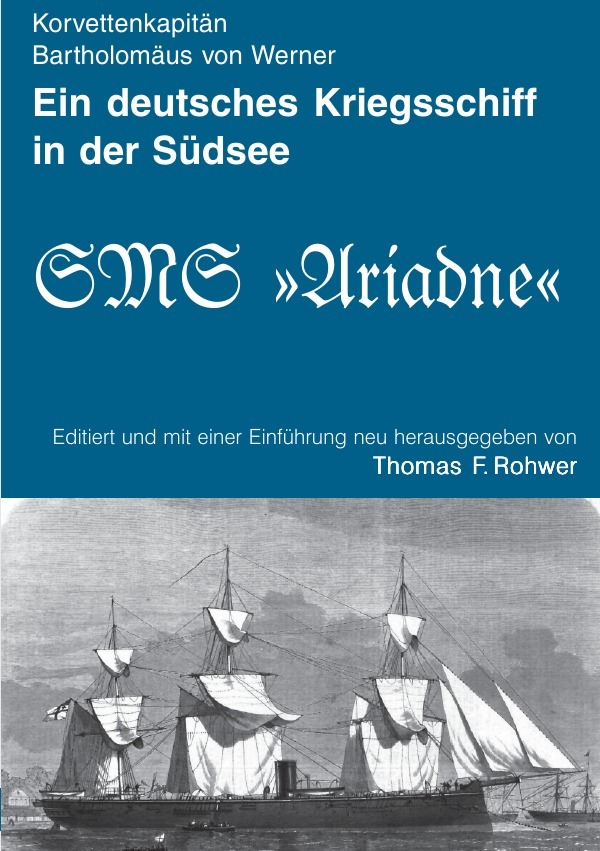 Cover: 9783748549987 | Ein deutsches Kriegsschiff in der Südsee | Thomas F. Rohwer | Buch