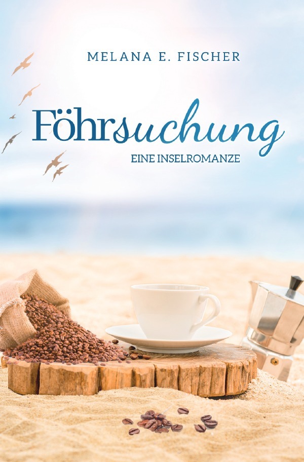 Cover: 9783818758998 | Föhrsuchung Eine Inselromanze | Melana E. Fischer | Taschenbuch | 2024