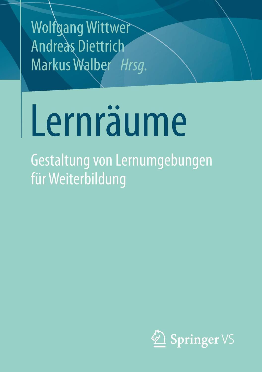 Cover: 9783658063702 | Lernräume | Gestaltung von Lernumgebungen für Weiterbildung | Buch