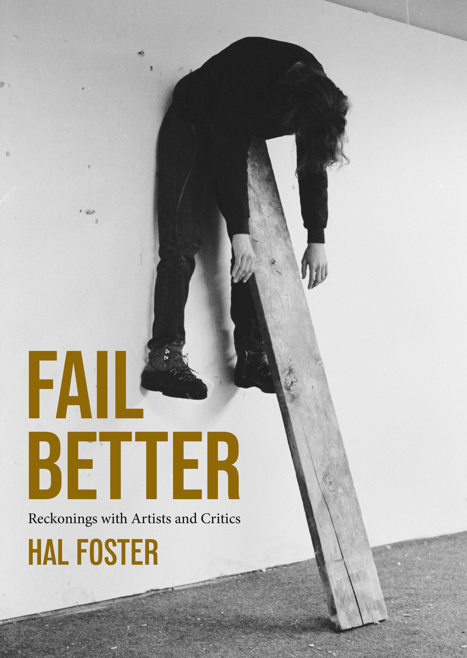 Cover: 9780262552356 | Fail Better | Reckonings with Artists and Critics | Hal Foster | Buch