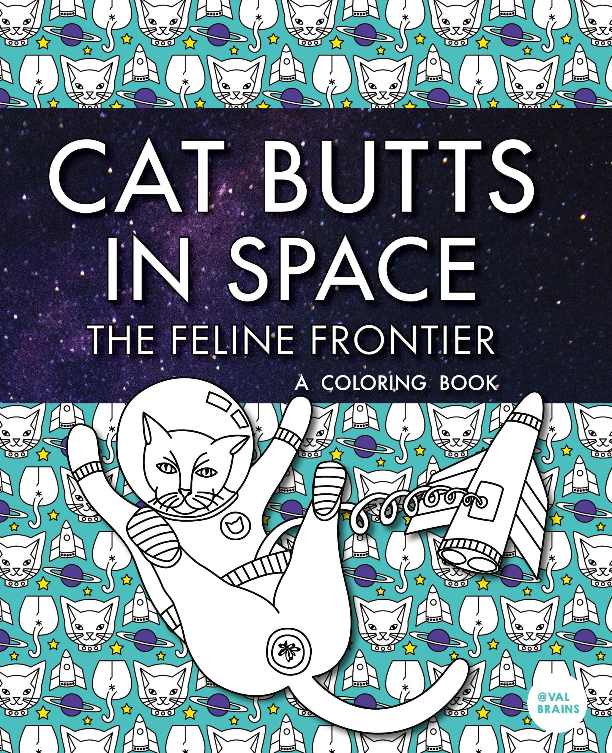 Cover: 9781733702201 | Cat Butts In Space (The Feline Frontier!) | A Coloring Book | Brains