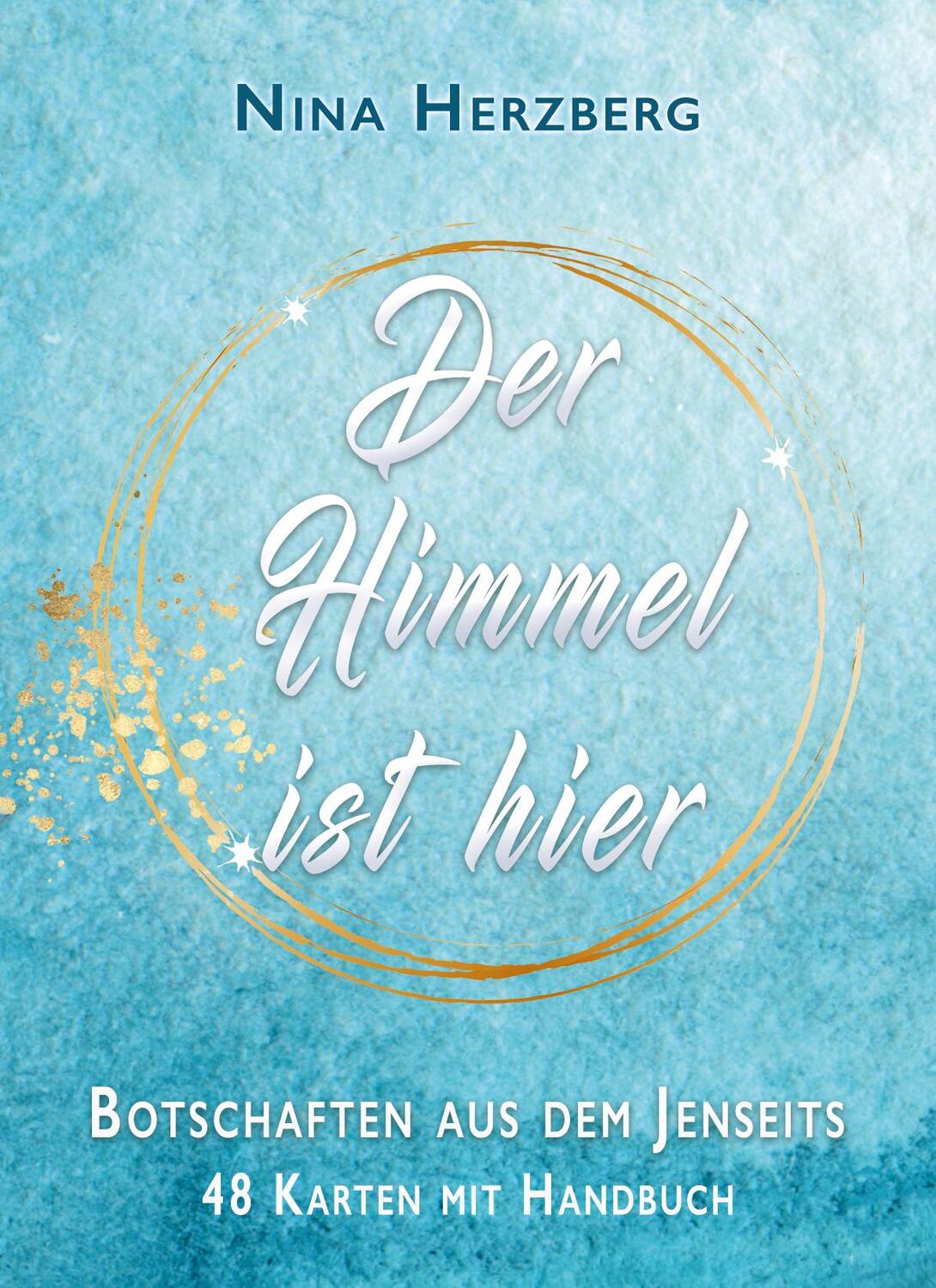 Cover: 9783964420466 | Der Himmel ist hier - Botschaften aus dem Jenseits | Nina Herzberg