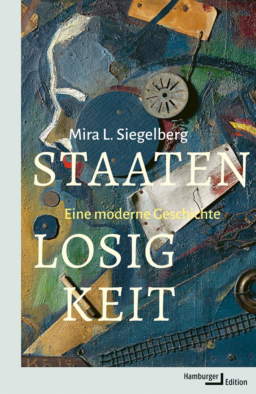 Cover: 9783868543681 | Staatenlosigkeit | Eine moderne Geschichte | Mira L. Siegelberg | Buch