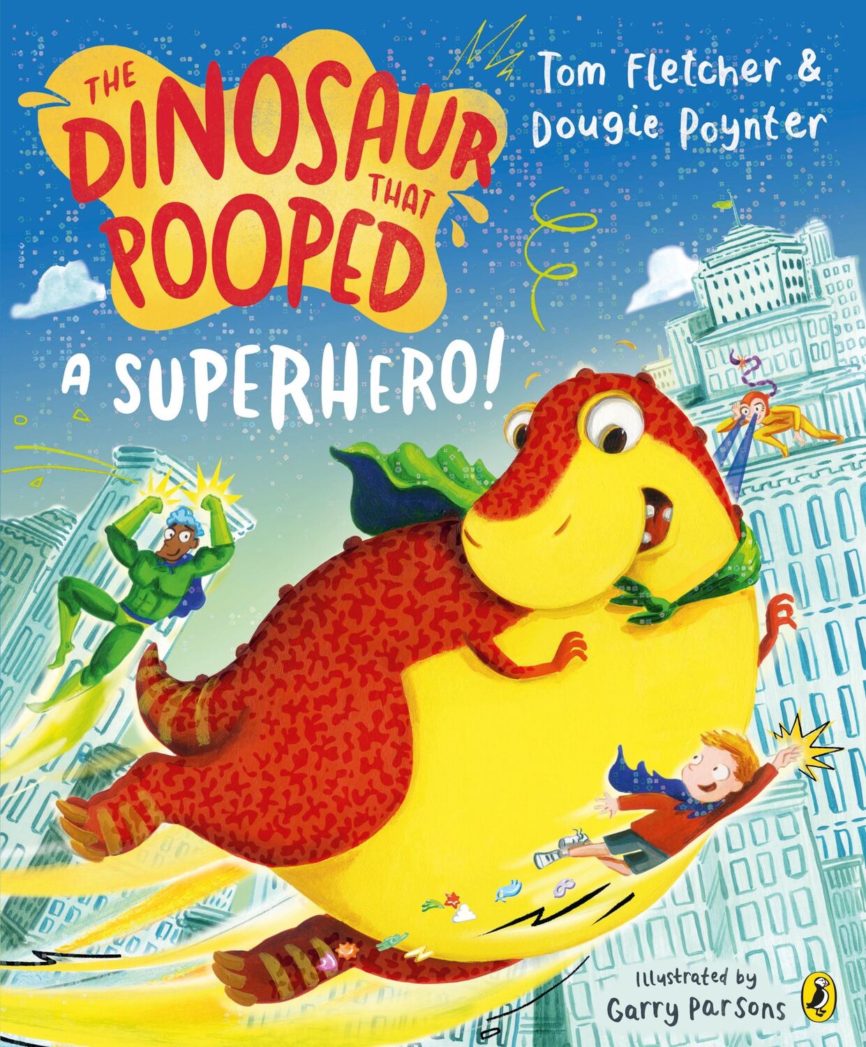 Cover: 9780241531662 | The Dinosaur that Pooped a Superhero | Tom Fletcher (u. a.) | Buch