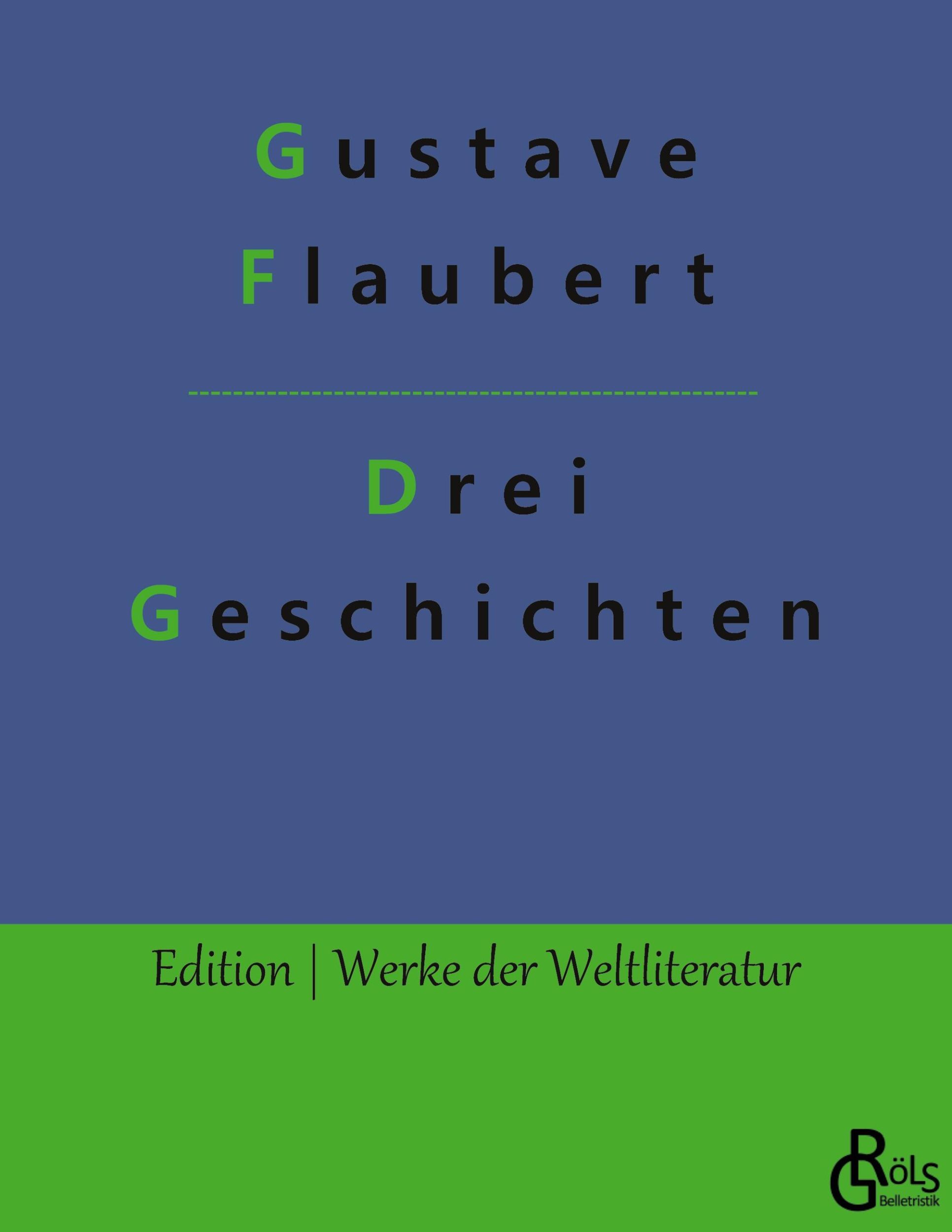 Cover: 9783966371599 | Drei Geschichten | Gustave Flaubert | Taschenbuch | 108 S. | Deutsch