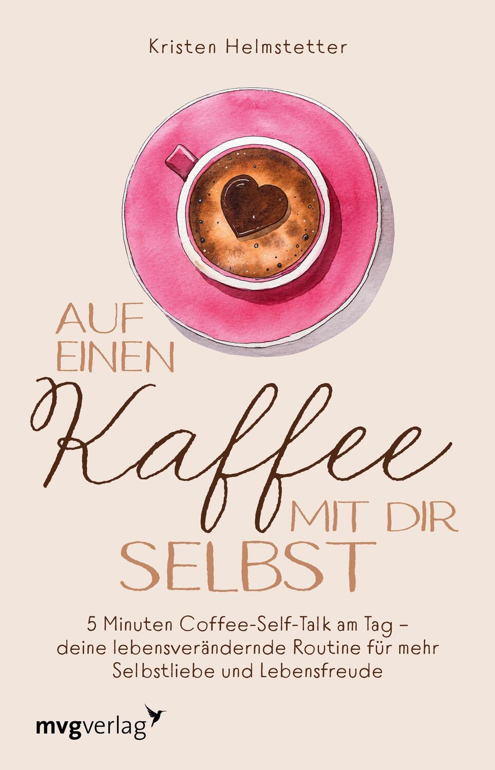 Cover: 9783747404034 | Auf einen Kaffee mit dir selbst | Kristen Helmstetter | Taschenbuch