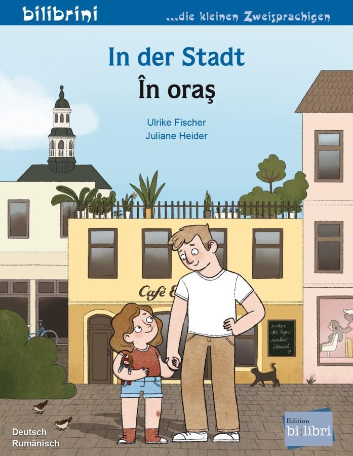 Cover: 9783198796207 | In der Stadt. Kinderbuch Deutsch-Rumänisch | Ulrike Fischer | 16 S.