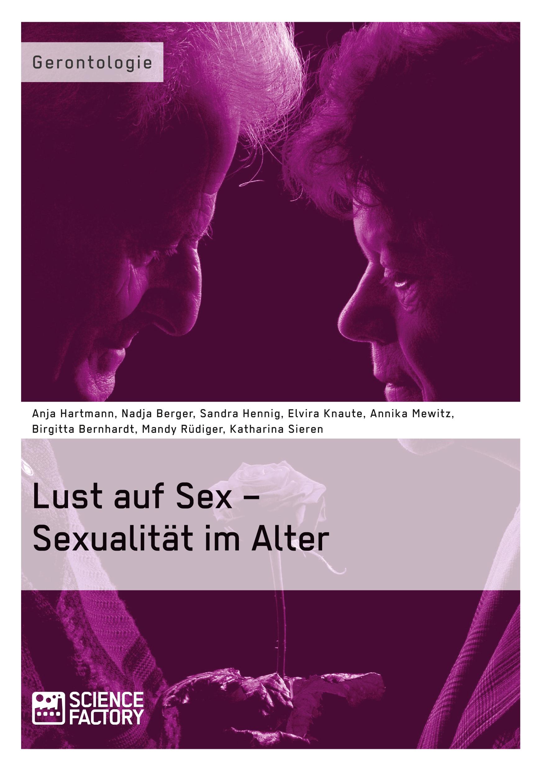 Cover: 9783956870514 | Lust auf Sex - Sexualität im Alter | Birgitta Bernhardt (u. a.) | Buch